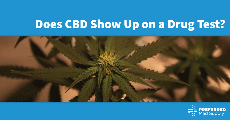 Will cbd show up on a drug test?